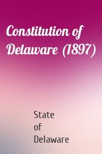 Constitution of Delaware (1897)