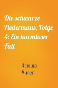 Die schwarze Fledermaus, Folge 4: Ein harmloser Fall