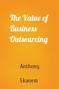 The Value of Business Outsourcing