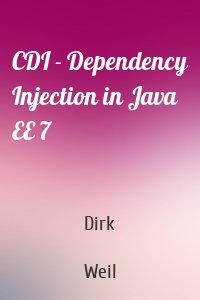 CDI - Dependency Injection in Java EE 7