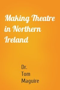 Making Theatre in Northern Ireland