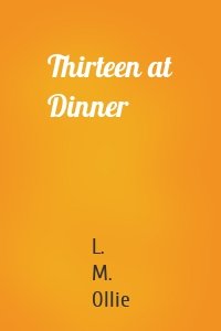 Thirteen at Dinner