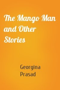 The Mango Man and Other Stories