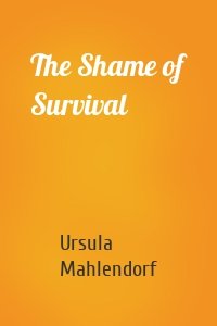 The Shame of Survival