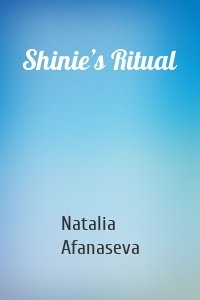 Shinie’s Ritual