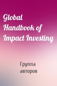 Global Handbook of Impact Investing