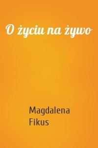 O życiu na żywo