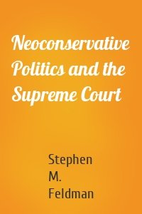 Neoconservative Politics and the Supreme Court
