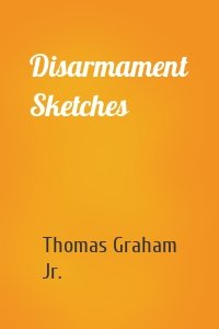 Disarmament Sketches