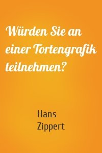 Würden Sie an einer Tortengrafik teilnehmen?