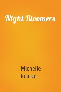 Night Bloomers