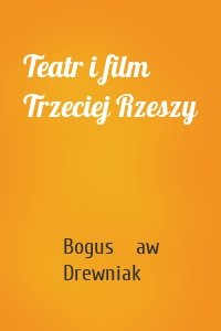 Teatr i film Trzeciej Rzeszy