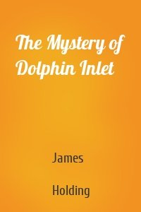 The Mystery of Dolphin Inlet