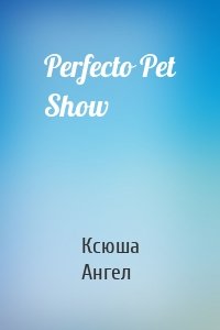 Perfecto Pet Show