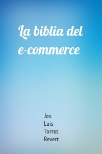 La biblia del e-commerce