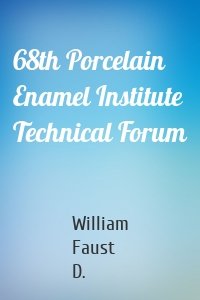 68th Porcelain Enamel Institute Technical Forum