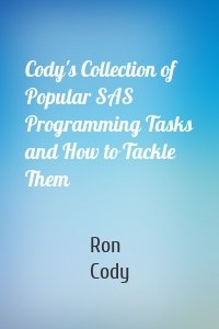 Cody's Collection of Popular SAS Programming Tasks and How to Tackle Them