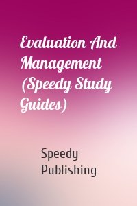 Evaluation And Management (Speedy Study Guides)