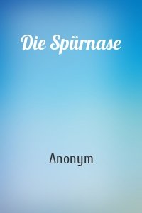 Die Spürnase