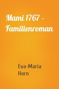 Mami 1767 – Familienroman