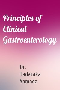 Principles of Clinical Gastroenterology