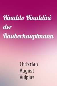 Rinaldo Rinaldini der Räuberhauptmann