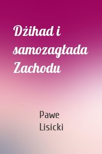 Dżihad i samozagłada Zachodu