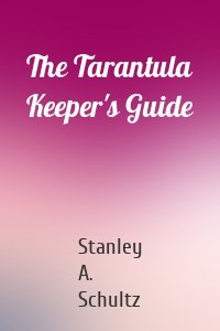 The Tarantula Keeper's Guide