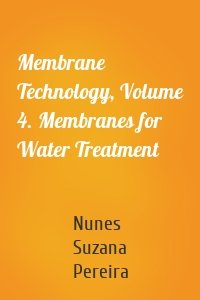 Membrane Technology, Volume 4. Membranes for Water Treatment