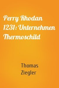 Perry Rhodan 1231: Unternehmen Thermoschild