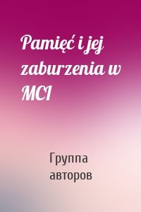 Pamięć i jej zaburzenia w MCI