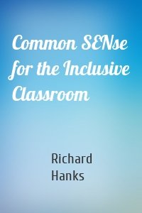 Common SENse for the Inclusive Classroom