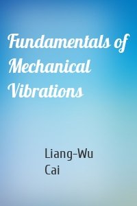 Fundamentals of Mechanical Vibrations