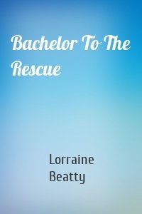 Bachelor To The Rescue