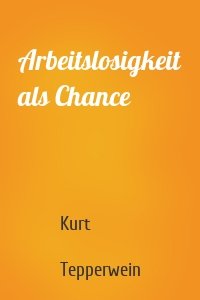 Arbeitslosigkeit als Chance