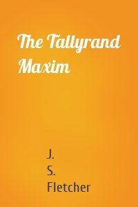 The Tallyrand Maxim