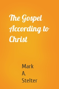 The Gospel According to Christ