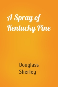 A Spray of Kentucky Pine
