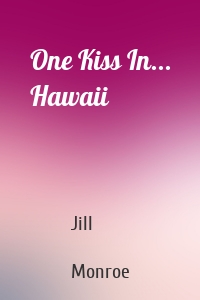 One Kiss In... Hawaii