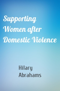 Supporting Women after Domestic Violence