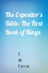 The Expositor's Bible: The First Book of Kings