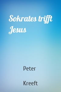 Sokrates trifft Jesus