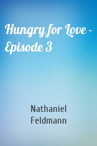 Hungry for Love - Episode 3