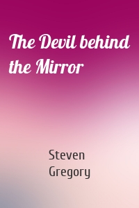 The Devil behind the Mirror