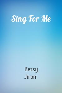 Sing For Me