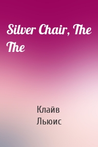 Silver Chair, The The