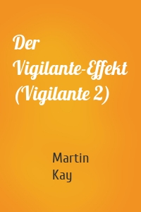 Der Vigilante-Effekt (Vigilante 2)