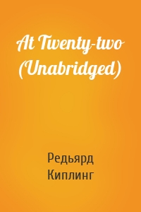 At Twenty-two (Unabridged)
