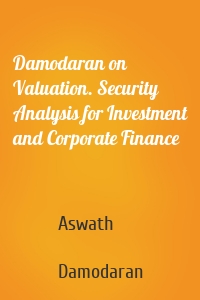 Damodaran on Valuation. Security Analysis for Investment and Corporate Finance