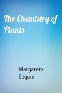 The Chemistry of Plants